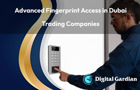 advanced fingerprint access system for dubai trading companies